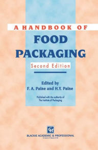 Title: A Handbook of Food Packaging / Edition 2, Author: Frank A. Paine