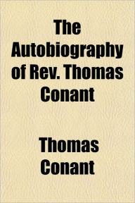 The Autobiography of REV. Thomas Conant