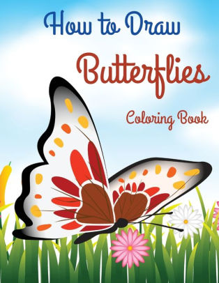 How to Draw Butterflies Coloring Book: Drawing Butterflies - Activity ...