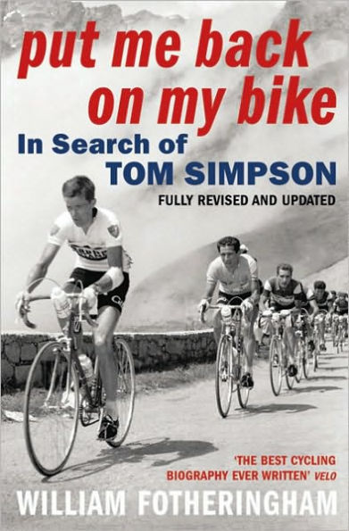 Put Me Back On My Bike: In Search of Tom Simpson