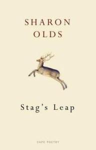 Title: Stag's Leap, Author: Sharon Olds