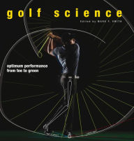 Title: Golf Science: Optimum Performance from Tee to Green, Author: Mark F. Smith