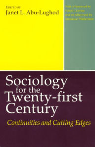 Title: Sociology for the Twenty-first Century: Continuities and Cutting Edges / Edition 2, Author: Janet L. Abu-Lughod