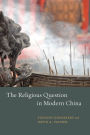 The Religious Question in Modern China