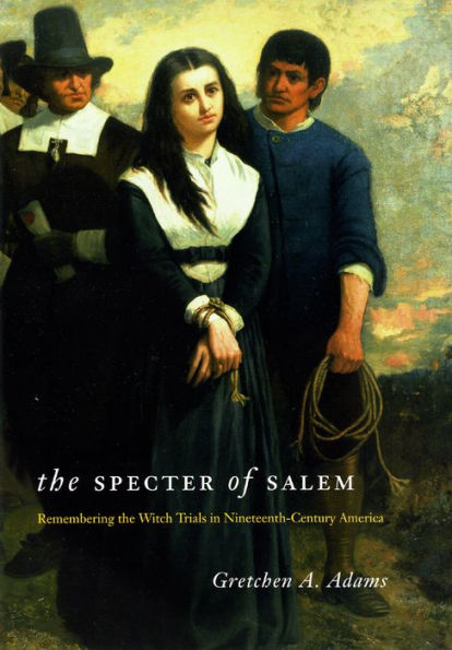 The Specter of Salem: Remembering the Witch Trials in Nineteenth-Century America / Edition 2