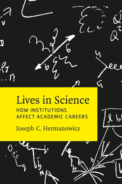 Lives Science: How Institutions Affect Academic Careers