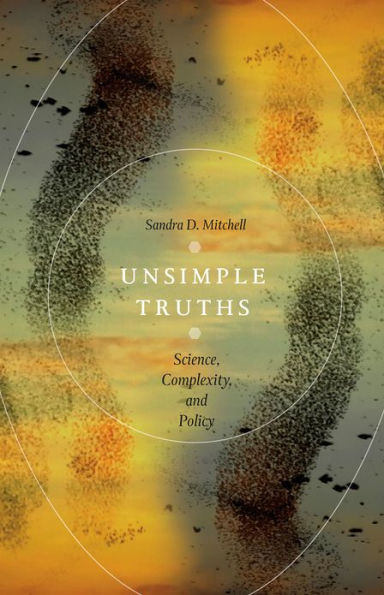Unsimple Truths: Science, Complexity, and Policy