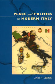 Title: Place and Politics in Modern Italy / Edition 2, Author: John A. Agnew