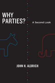 Title: Why Parties?: A Second Look, Author: John H. Aldrich