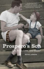 Prospero's Son: Life, Books, Love, and Theater