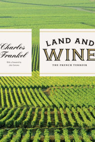 Title: Land and Wine: The French Terroir, Author: Charles Frankel