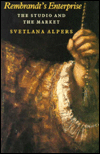 Title: Rembrandt's Enterprise: The Studio and the Market / Edition 2, Author: Svetlana Alpers