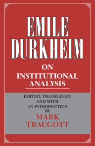 Title: Emile Durkheim on Institutional Analysis, Author: Emile Durkheim