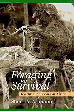 Title: Foraging for Survival: Yearling Baboons in Africa, Author: Stuart A. Altmann