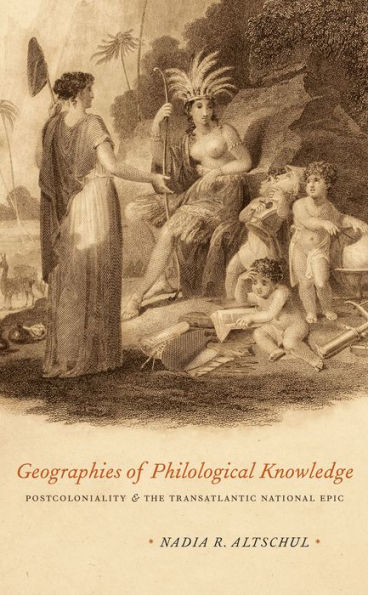 Geographies of Philological Knowledge: Postcoloniality and the Transatlantic National Epic