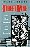 Title: Streetwise: Race, Class, and Change in an Urban Community, Author: Elijah Anderson