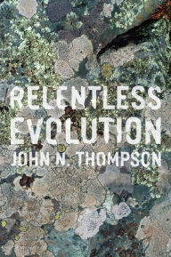 Title: Relentless Evolution, Author: John N. Thompson