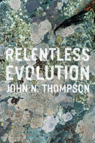 Title: Relentless Evolution, Author: John N. Thompson