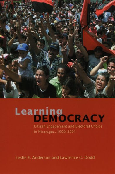 Learning Democracy: Citizen Engagement and Electoral Choice in Nicaragua, 1990-2001