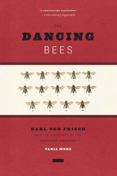 The Dancing Bees: Karl von Frisch and the Discovery of the Honeybee Language