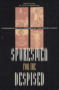 Title: Spokesmen for the Despised: Fundamentalist Leaders of the Middle East, Author: R. Scott Appleby