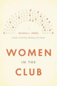 Title: Women in the Club: Gender and Policy Making in the Senate, Author: Michele L. Swers