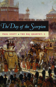 Title: The Raj Quartet, Volume 2: The Day of the Scorpion, Author: Paul Scott