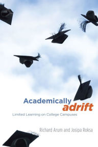 Title: Academically Adrift: Limited Learning on College Campuses, Author: Richard Arum