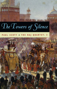 Title: The Raj Quartet, Volume 3: The Towers of Silence, Author: Paul Scott