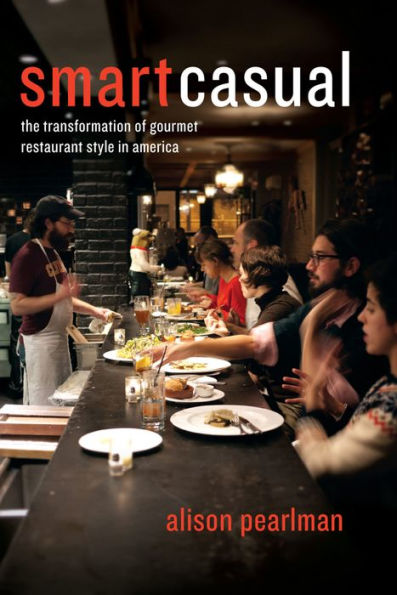 Smart Casual: The Transformation of Gourmet Restaurant Style in America