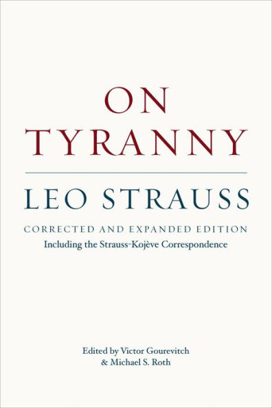 On Tyranny: Corrected and Expanded Edition, Including the Strauss-Kojève Correspondence