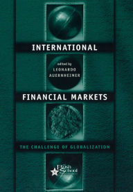 Title: International Financial Markets: The Challenge of Globalization, Author: Leonardo Auernheimer