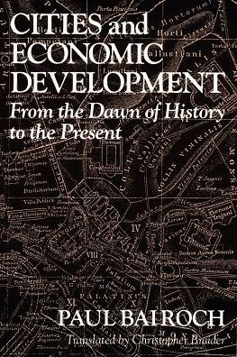 Cities and Economic Development: From the Dawn of History to the Present / Edition 1