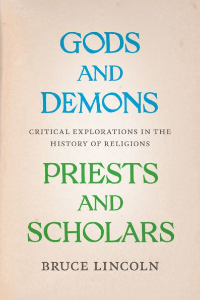 Gods and Demons, Priests and Scholars: Critical Explorations in the History of Religions