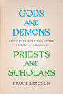 Gods and Demons, Priests and Scholars: Critical Explorations in the History of Religions