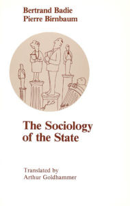 Title: The Sociology of the State / Edition 1, Author: Bertrand Badie
