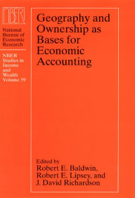 Title: Geography and Ownership as Bases for Economic Accounting / Edition 1, Author: Robert E. Baldwin