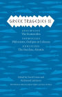 Greek Tragedies III: Aeschylus: The Eumenides; Sophocles: Philoctetes, Oedipus at Colonus; Euripides: The Bacchae, Alcestis