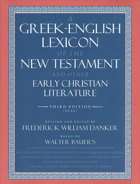 A Greek-English Lexicon of the New Testament and Other Early Christian Literature / Edition 3