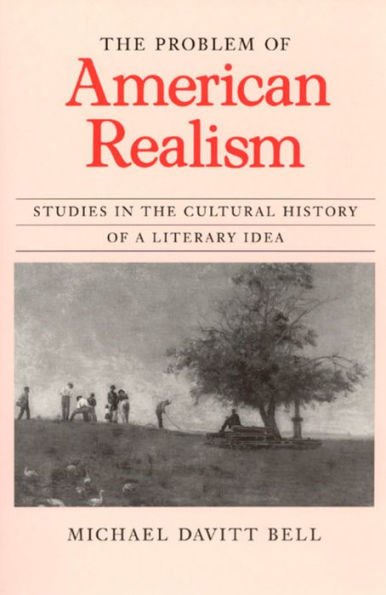 The Problem of American Realism: Studies in the Cultural History of a Literary Idea