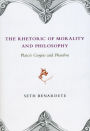 The Rhetoric of Morality and Philosophy: Plato's Gorgias and Phaedrus