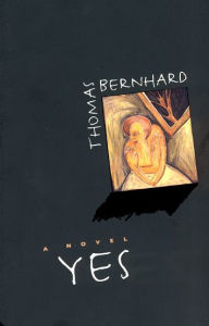 Title: Yes, Author: Thomas Bernhard