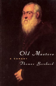 Title: Old Masters: A Comedy, Author: Thomas Bernhard