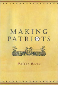 Title: Making Patriots, Author: Walter Berns