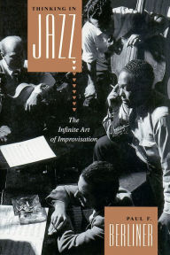 Title: Thinking in Jazz: The Infinite Art of Improvisation, Author: Paul F. Berliner