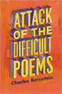 Attack of the Difficult Poems: Essays and Inventions