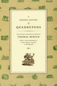 Title: A General History of Quadrupeds: The Figures Engraved on Wood, Author: Thomas Bewick
