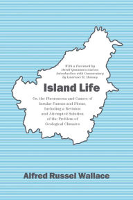 Title: Island Life: Or, the Phenomena and Causes of Insular Faunas and Floras, Including a Revision and Attempted Solution of the Problem of Geological Climates, Author: Alfred Russel Wallace