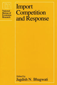 Title: Import Competition and Response, Author: Jagdish Bhagwati