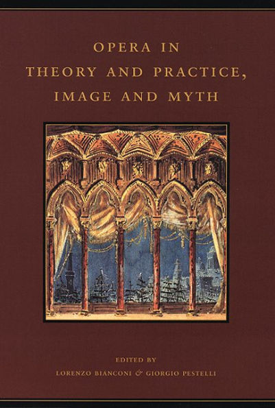 Opera in Theory and Practice, Image and Myth / Edition 2